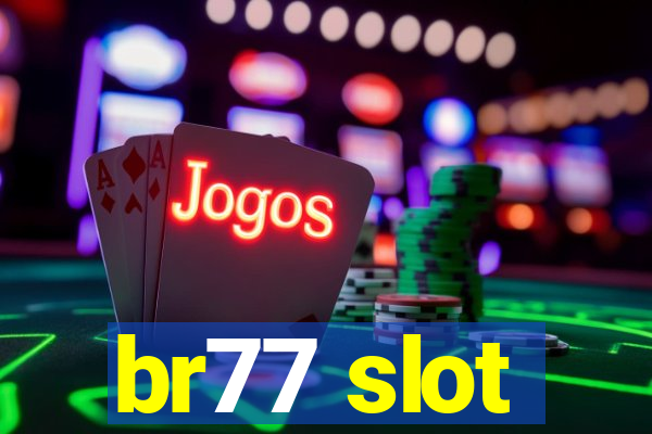 br77 slot